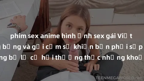 phim sex anime hình ảnh sex gái Việt Nam sinh viên nóng bỏng và gợi cảm sẽ khiến bạn phải sốp ngã. Đừng bỏ lỡ cơ hội thưởng thức những khoảnh khắc đầy nhiệt huyết này!