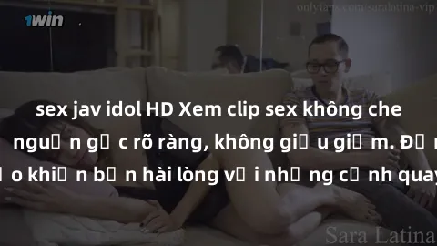 sex jav idol HD Xem clip sex không che mới - Nguồn gốc từ nguồn gốc rõ ràng, không giấu giếm. Đảm bảo khiến bạn hài lòng với những cảnh quay táo bạo và đầy kích thích.