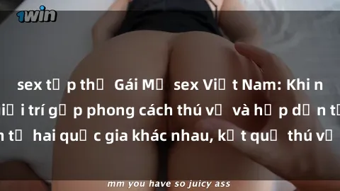 sex tập thể Gái Mỹ sex Việt Nam: Khi nền công nghiệp giải trí gặp phong cách thú vị và hấp dẫn từ hai quốc gia khác nhau, kết quả thú vị không thể bỏ qua.