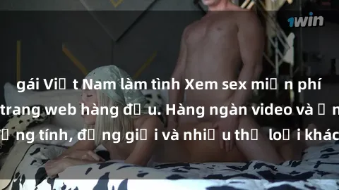 gái Việt Nam làm tình Xem sex miễn phí ngay tại địa chỉ trang web hàng đầu. Hàng ngàn video và ảnh đồng tính, đồng giới và nhiều thể loại khác đang chờ bạn khám phá.