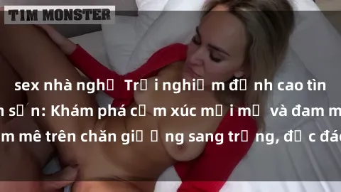 sex nhà nghỉ Trải nghiệm đỉnh cao tình yêu tại sex khách sạn: Khám phá cảm xúc mới mẻ và đam mê trên chăn giường sang trọng, độc đáo, không giới hạn.