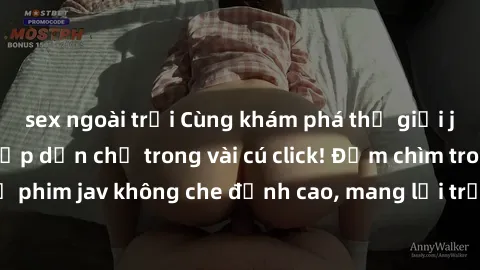 sex ngoài trời Cùng khám phá thế giới jav không che siêu hấp dẫn chỉ trong vài cú click! Đắm chìm trong những bộ phim jav không che đỉnh cao, mang lại trải nghiệm thú vị và đầy kích thích.